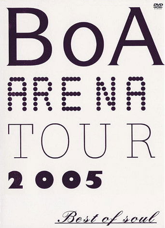 BoA  ARENA TOUR 2005 BEST OF SOUL (2005)