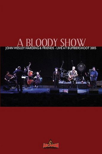 A Bloody Show: John Wesley Harding & Friends Live at Bumbershoot 2005 (2005)