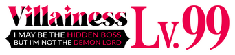 Villainess Level 99: I May Be the Hidden Boss But I'm Not the Demon Lord logo