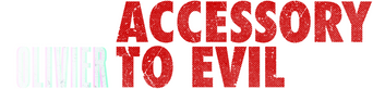 Monique Olivier: Accessory to Evil logo