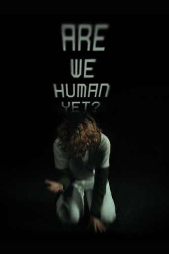 Are We Human Yet? (2026)