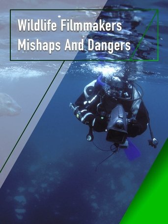 Poster för Wildlife Filmmakers: Mishaps and Dangers