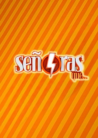 Señoras que...