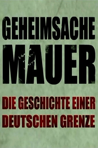 Geheimsache Mauer - Die Geschichte einer deutschen Grenze (2011)