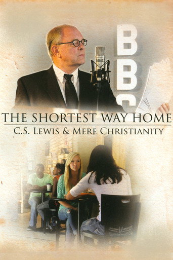 The Shortest Way Home: C.S. Lewis and Mere Christianity (2013)