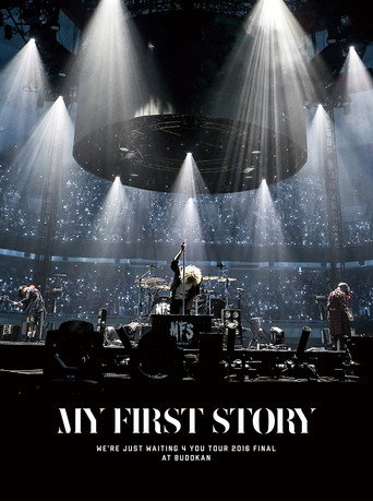 MY FIRST STORY - We're Just Waiting 4 You Tour 2016 Final at BUDOKAN (2017)