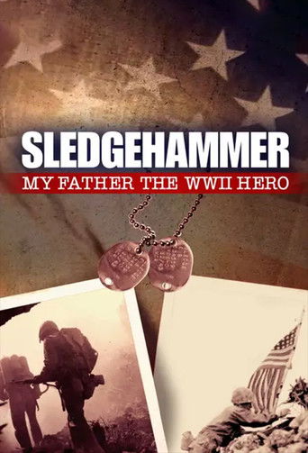 Sledgehammer: My Father the WWII Hero (2025年)のポスター画像 - FindKey