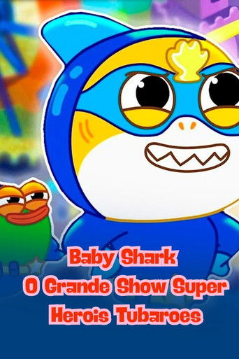 Baby Shark O Grande Show Super Her&oacute;is Tubar&otilde;es