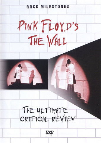 Rock Milestones: Pink Floyd's The Wall (The Ultimate Critical Review) (2007)