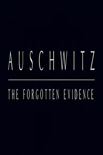 Auschwitz: The Forgotten Evidence (2004)