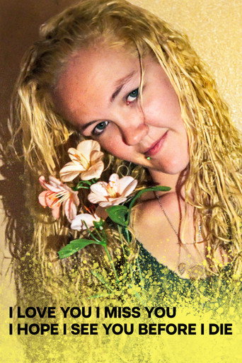 I Love You I Miss You I Hope I See You Before I Die