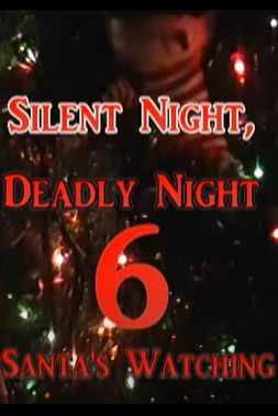 Silent Night, Deadly Night 6 Santa's Watching (2010)