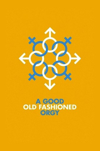 A Good Old Fashioned Orgy (2011) A Good Old Fashioned Orgy (2011)