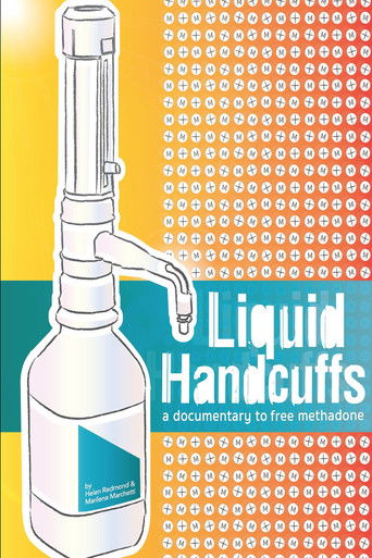 Liquid Handcuffs: A Documentary to Free Methadone poster