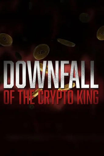 Downfall of the Crypto King (2024) Downfall of the Crypto King (2024)