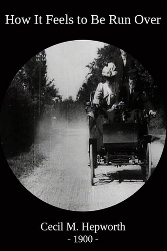 How It Feels to Be Run Over (1900) How It Feels to Be Run Over (1900)