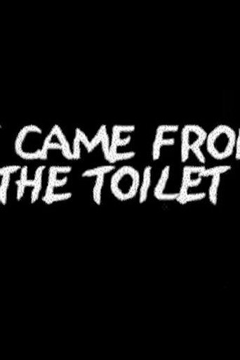 It Came from Beyond the Toilet