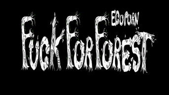 Fuck for Forest (2012)