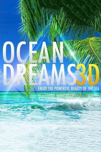 OCEAN DREAMS 3D - Enjoy the powerful beauty of the sea (2013)