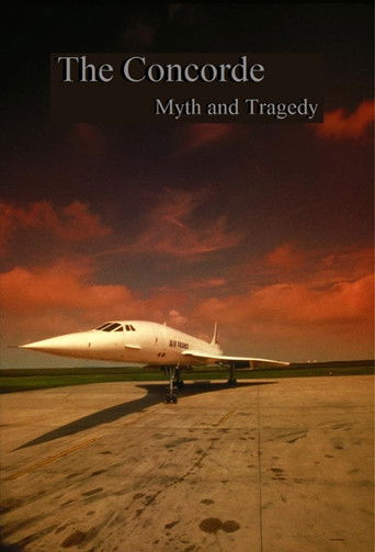 The Concorde: Myth and Tragedy (2020)