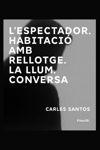 L’espectador. Habitació amb rellotge. La llum. Conversa