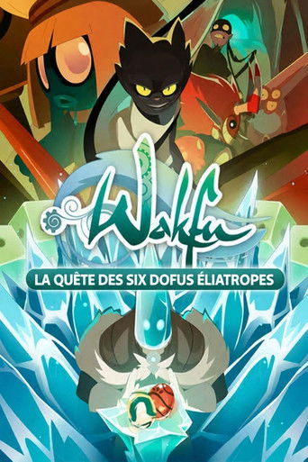 Wakfu : La Quête des six Dofus Éliatropes — Série en streaming