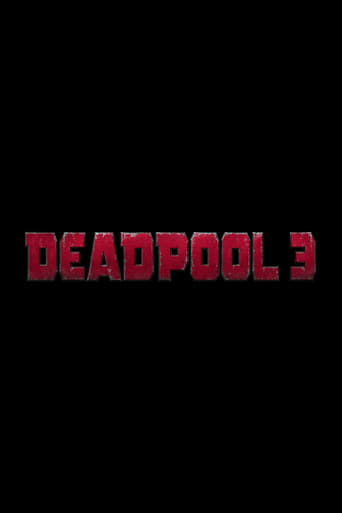 Deadpool 3.