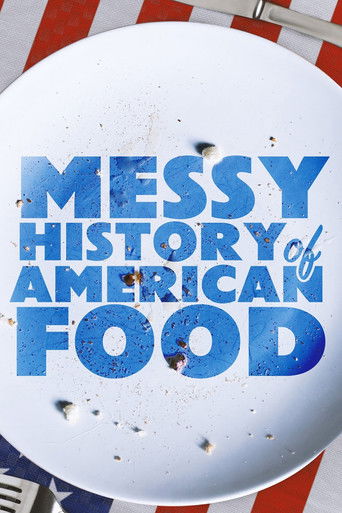The Messy History of American Foods (2022)