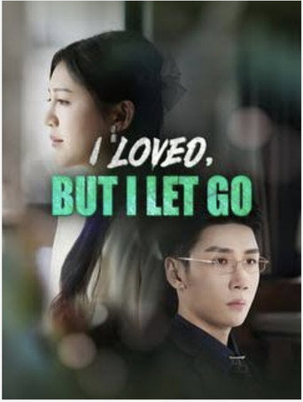 I loved ,But I Let Go