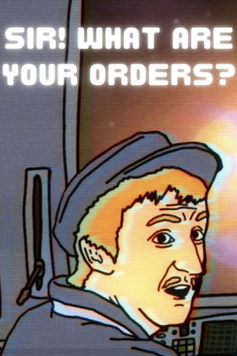 Sir! What Are Your Orders?