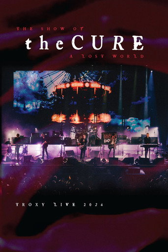 The Cure: The Show Of A Lost World (Troxy Live 2024) (2025)