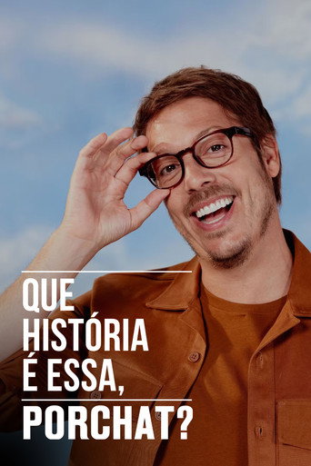 Que Hist&oacute;ria &eacute; Essa, Porchat? (2019)