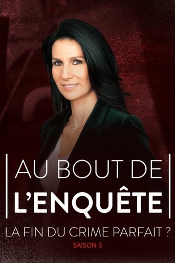 Au bout de l'enquête, la fin du crime parfait ?: Season 3