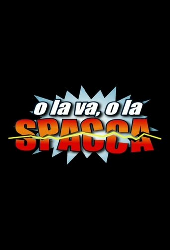 O la va, o la spacca: Season 1