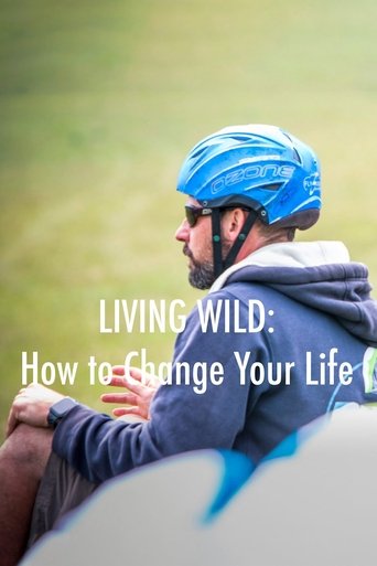 Living Wild: How To Change Your LIfe: Season 2