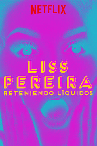Poster för Liss Pereira: Renteniendo Liquidos