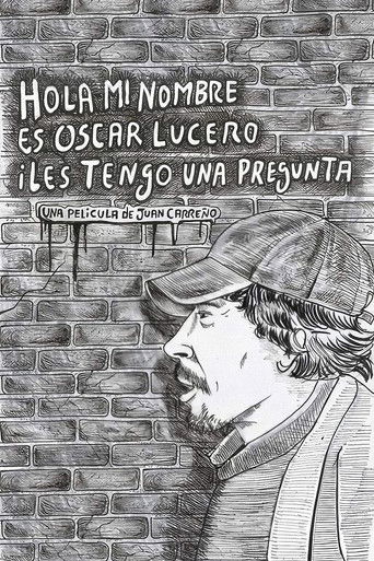 Hola, mi nombre es Oscar Lucero i les tengo una pregunta (2018)