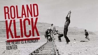 Roland Klick: The Heart Is a Hungry Hunter (2013)