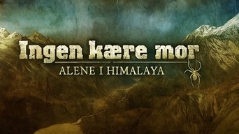 Ingen kære mor: Alene i Himalaya - S1E01