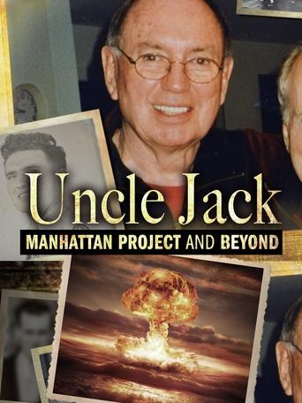 Uncle Jack: Manhattan Project and Beyond (2016)