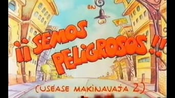 ¡¡Semos peligrosos!! (uséase Makinavaja 2) (1993)