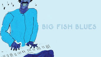 Big Fish Blues (2017)