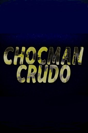 Chocman Crudo (2022)
