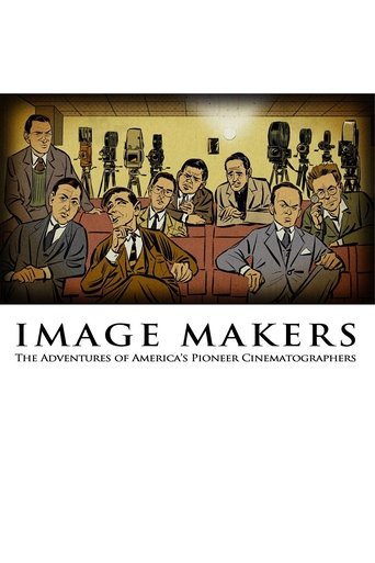 Image Makers: The Adventures of America's Pioneer Cinematographers (2019) Image Makers: The Adventures of America's Pioneer Cinematographers (2019)