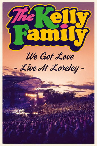 movie poster for The Kelly Family - We Got Love - Live At Loreley