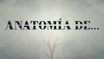 Anatomía de... (2023- )