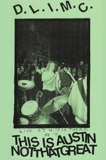 D.L.I.M.C. &lrm;- Live At 4:20 In The Am At This Is Austin Not That Great (2017)