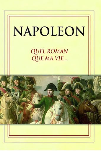 Napoléon, Quel roman que ma vie… poster