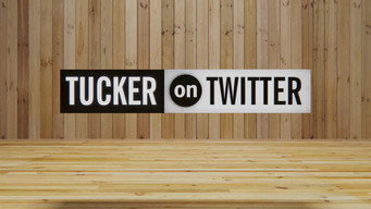 Tucker on Twitter (2023- )