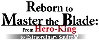 Reborn to Master the Blade: From Hero-King to Extraordinary Squire logo